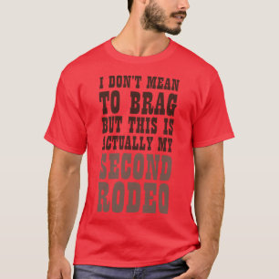 This Is Actually My Second Rodeo T-Shirt