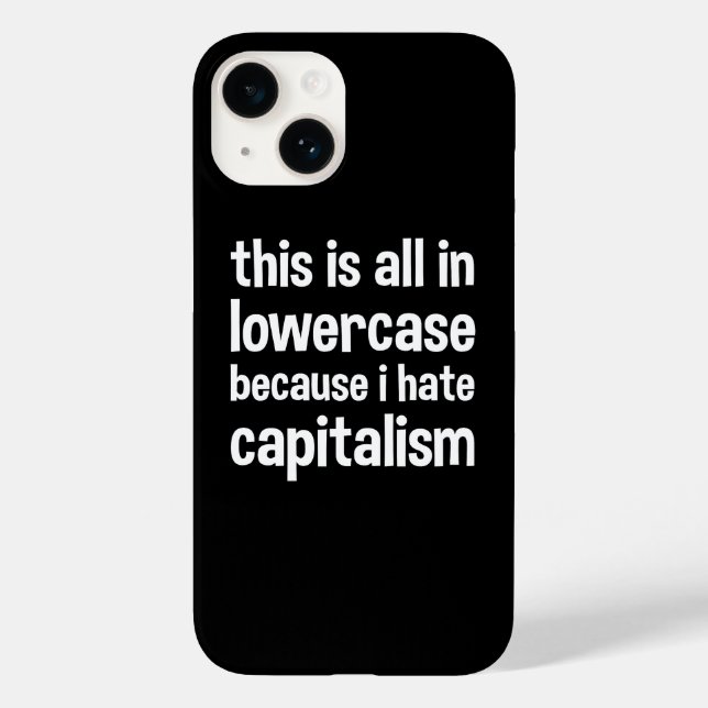 this is all in lowercase because i hate capitalism Case-Mate iPhone case (Back)