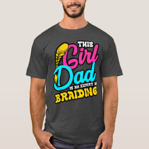This Is An Expert In Braiding T-Shirt