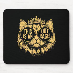 This Is An Outrage Cat Meme Funny Sarcastic Quote  Mouse Pad