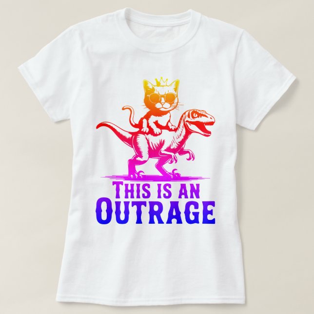 This Is An Outrage Cat Riding Dinosaur T-Shirt Fun (Design Front)