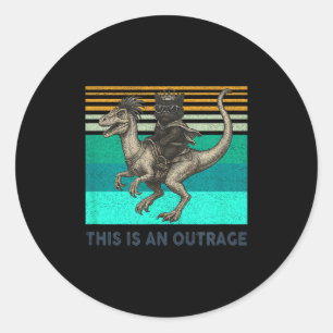 This Is An Outrage Funny Princess Cat Riding Dinos Classic Round Sticker