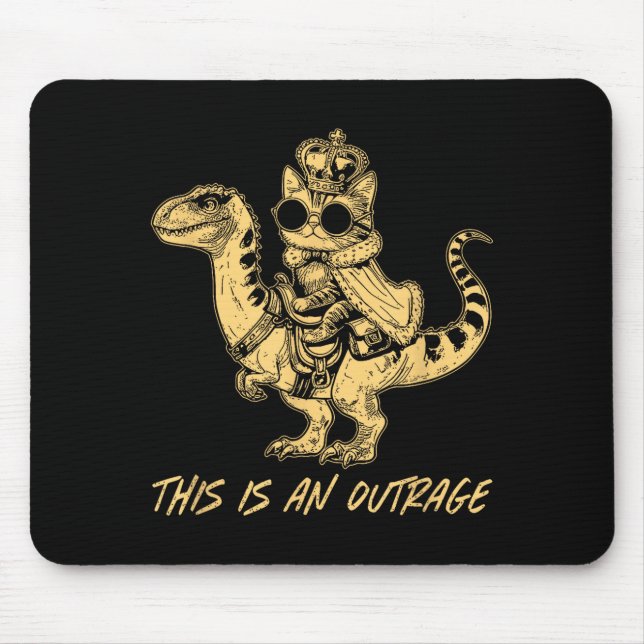 This Is An Outrage Funny Princess Cat Riding Dinos Mouse Pad (Front)