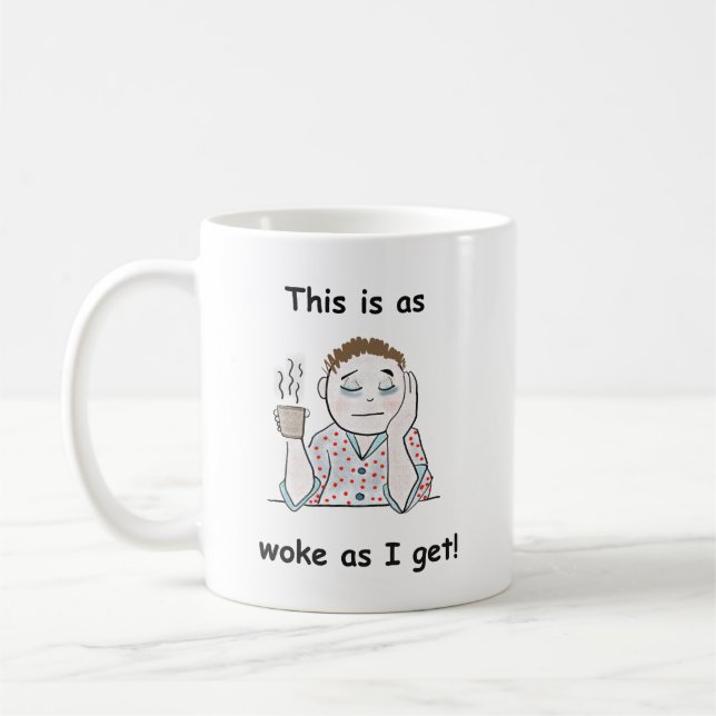 This Is As Woke As I get - Man Coffee Mug (Left)
