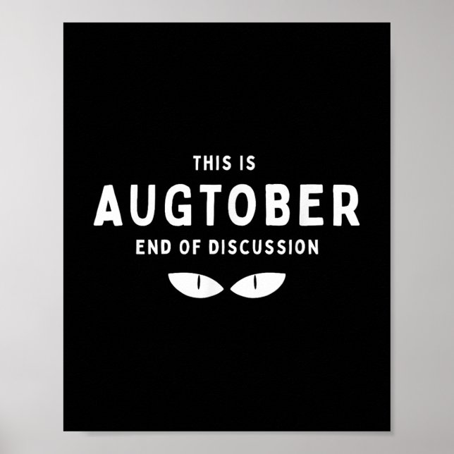 This Is Augtober End Of Discussion Funny Fall Quot Poster (Front)