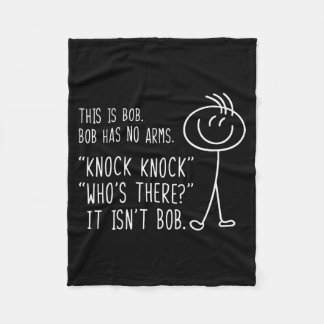 This Is Bob He Has No Arms Funny Knock Knock Sarca Fleece Blanket