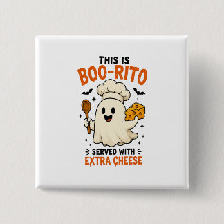 “This Is Boo-Rito Served with Extra Cheese” Design 15 Cm Square Badge