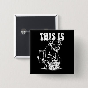 This Is Bull Is Sitting On A Toilet Funny Western 15 Cm Square Badge