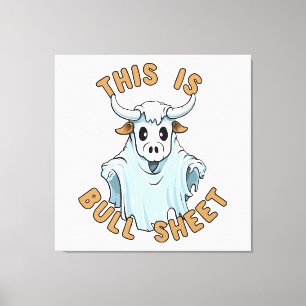 This is bull sheet - funny boo sheet canvas print