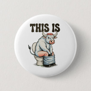 This Is Bull Sitting On A Toilet Funny Western 6 Cm Round Badge