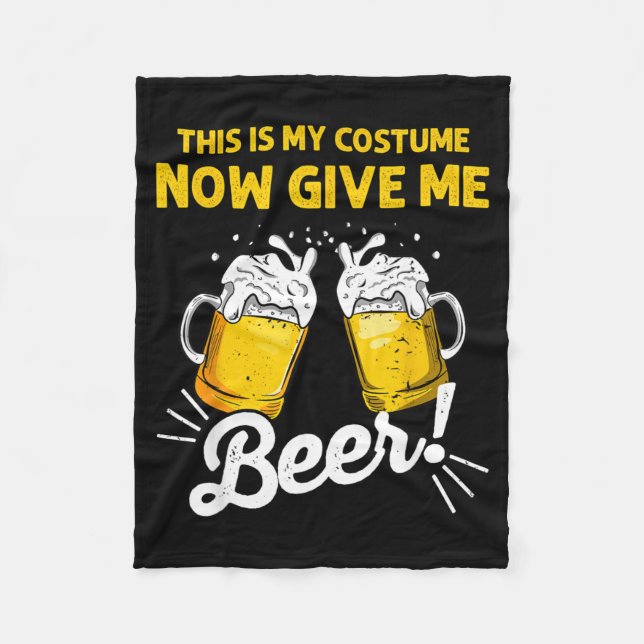 This Is Costume Give Beer Funny Halloween Gift Fleece Blanket (Front)