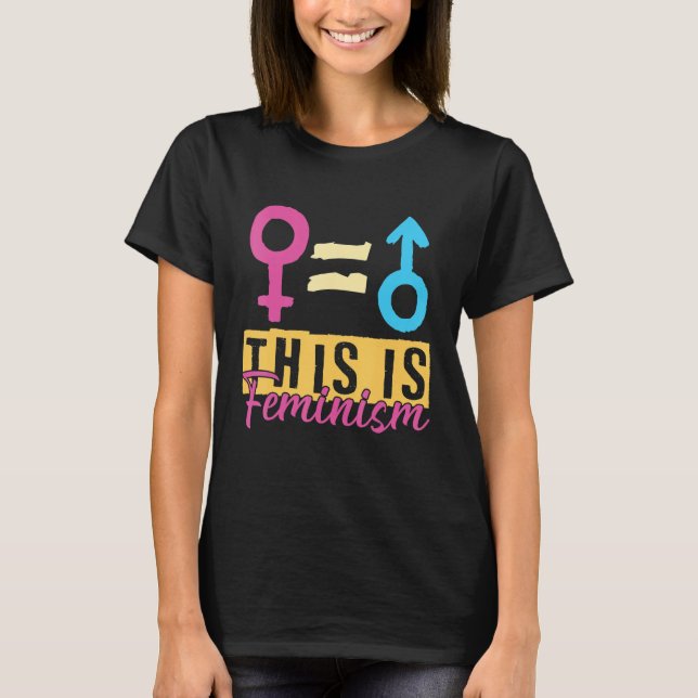 This Is Feminism Statement Equal Rights Graphic Fe T-Shirt (Front)