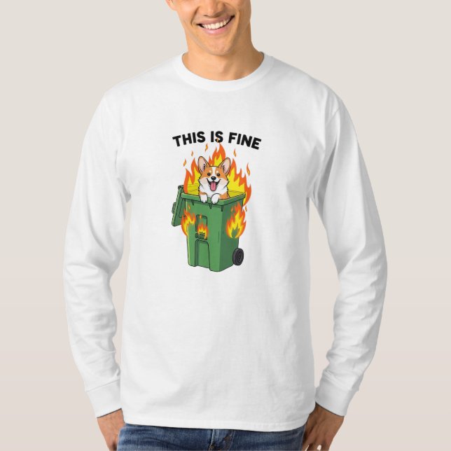 This Is Fine - Corgi Dumpster Fire T-Shirt (Front)