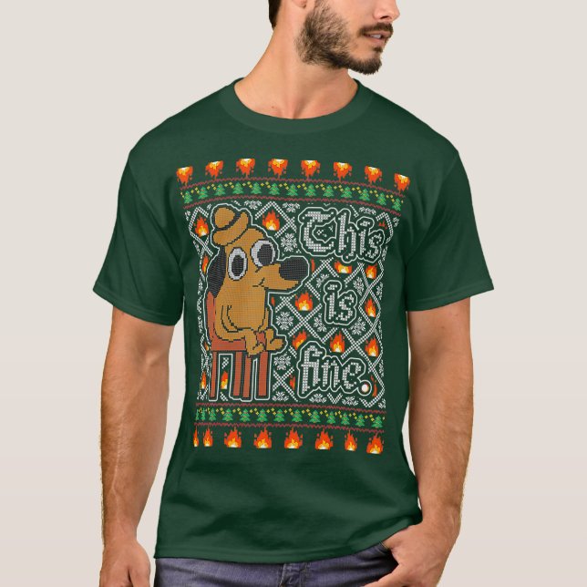 This Is Fine Dog Meme Funny Ugly Christmas T-Shirt (Front)