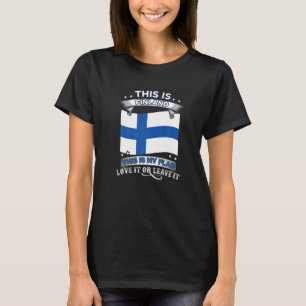 This Is Finland This Is My Flag For Proud Finnish T-Shirt