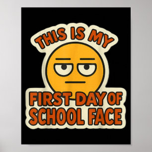 This Is First Day Of School Face Funny Student Poster