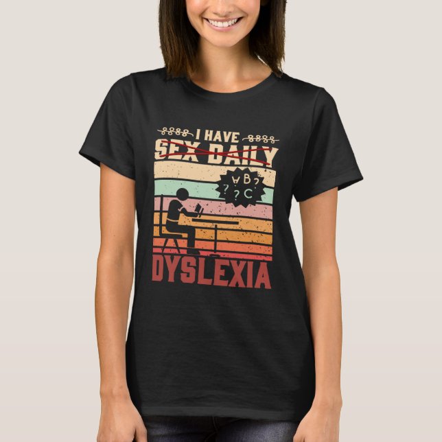 This is for a dyslexic warrior having a problem in T-Shirt (Front)