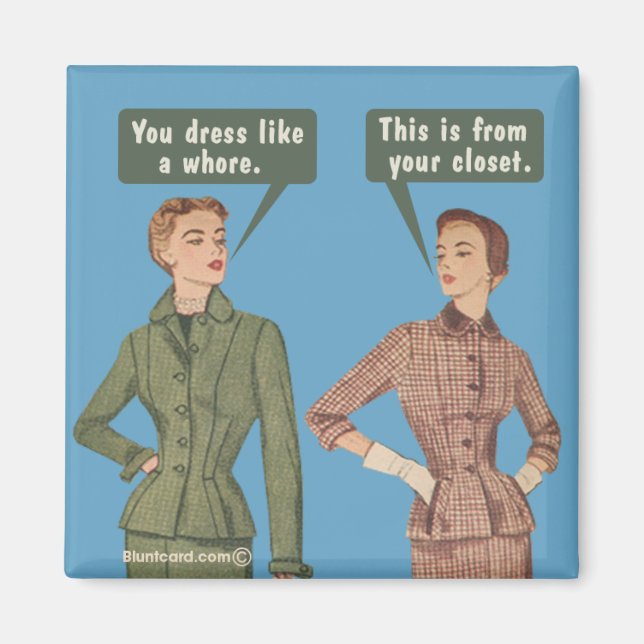 This is from your closet. magnet (Front)