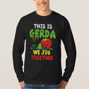 This Is Gerda Jogging Together Running Slow Snail T-Shirt