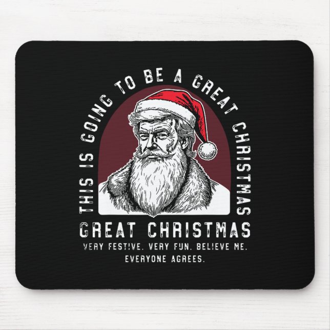 This Is Going To Be A Great Christmas Trump  Mouse Pad (Front)