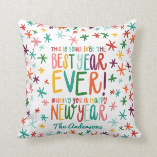 THIS IS GOING TO BE THE BEST YEAR EVER! CUSHION
