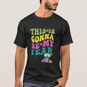 This is Gonna Be My Year - Happy New Year Cosy Mys T-Shirt