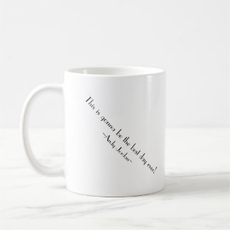 This is gonna be the best day ever! coffee mug