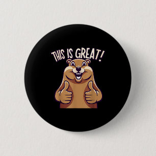 This Is Great! - Groundhog - Funny - Cute - Animal 6 Cm Round Badge