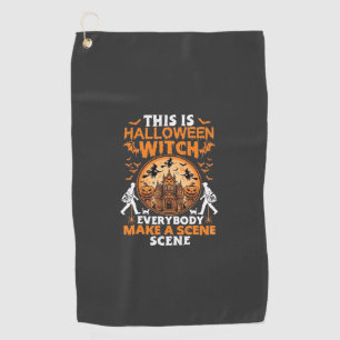 This Is Halloween Witch Everybody Make A Scene Pos Golf Towel