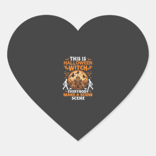 This Is Halloween Witch Everybody Make A Scene Pos Heart Sticker