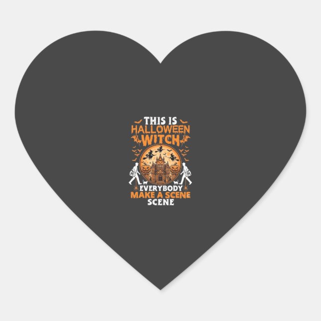 This Is Halloween Witch Everybody Make A Scene Pos Heart Sticker (Front)