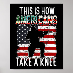 This Is How Americans Take A Knee Funny Gift Veter Poster