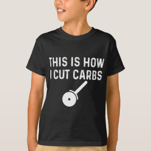 This Is How I Cut Carbs Pizza Food Funny T-Shirt