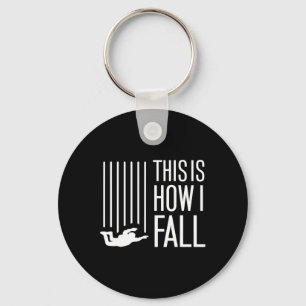 This Is How I Fall Skydiving Free Fall Skydiver Pa Key Ring