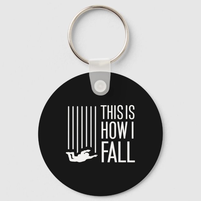 This Is How I Fall Skydiving Free Fall Skydiver Pa Key Ring (Front)