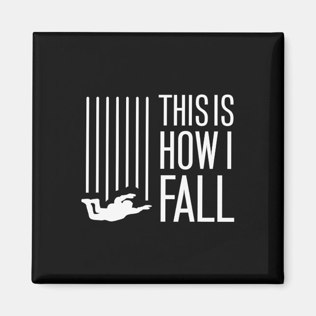 This Is How I Fall Skydiving Free Fall Skydiver Pa Magnet (Front)