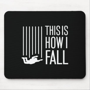 This Is How I Fall Skydiving Free Fall Skydiver Pa Mouse Pad