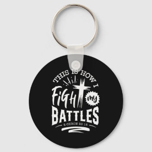 This Is How I Fight My Battles 2 Chron 20 15 Key Ring