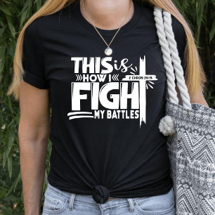 This Is How I Fight My Battles Faith Unisex  T-Shirt