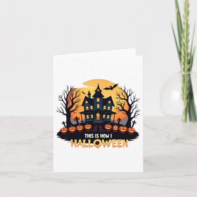 This Is How I Halloween Funny Halloween  Card (Front)