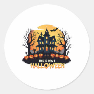 This Is How I Halloween Funny Halloween Classic Round Sticker