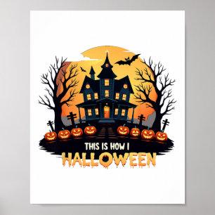 This Is How I Halloween Funny Halloween  Poster