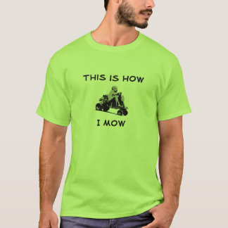 This Is How I Mow Lawnmower Racing T-Shirt