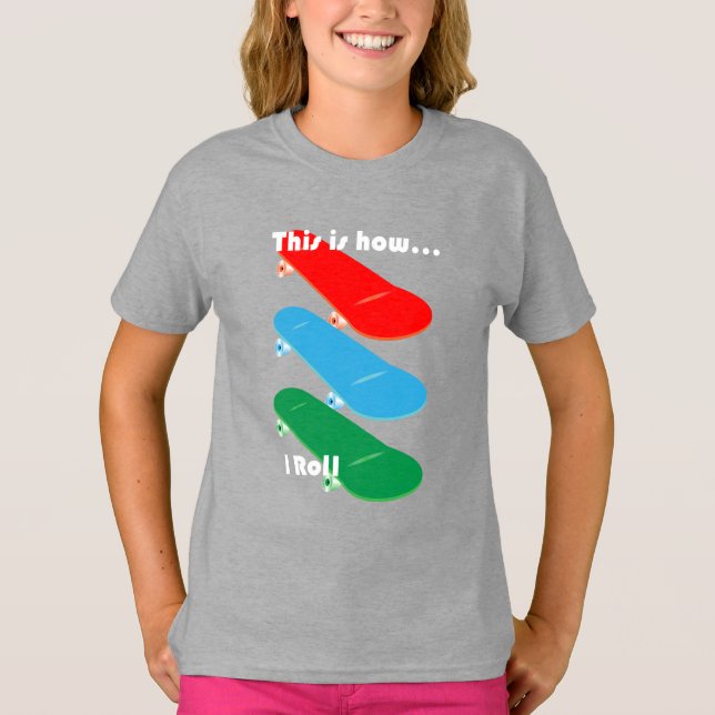 This is how I role Design - Girls' Basic T-Shirt (Front)