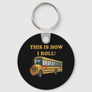 This Is How I Roll 2 Key Ring