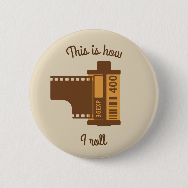 This is How I Roll 35 mm Camera Film Button (Front)