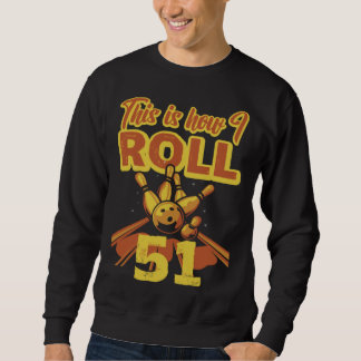 This Is How I Roll 51 Sweatshirt