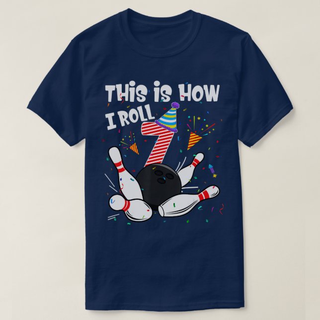 This Is How I Roll 7th Birthday Bowler 7 Year Old  T-Shirt (Design Front)