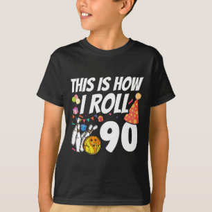 This Is How I Roll 90 Bowling 90th Birthday  T-Shirt