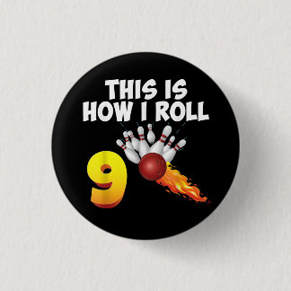 This Is How I Roll 9 Year Old Bowling Player 9th 3 Cm Round Badge